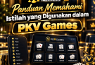 Panduan Memahami Istilah yang Digunakan dalam PKV Games